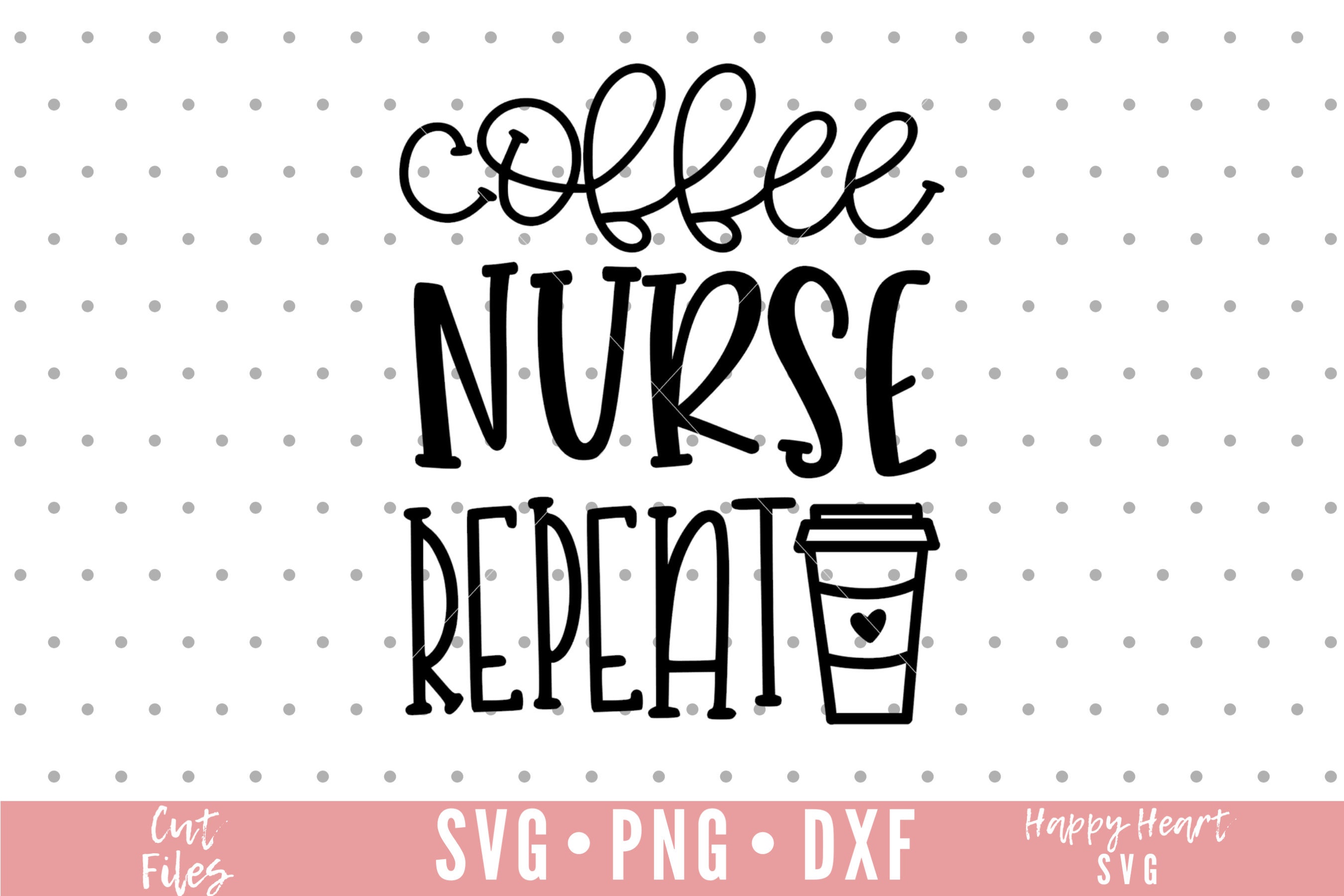 Free Free 309 Nurse Coffee Svg SVG PNG EPS DXF File