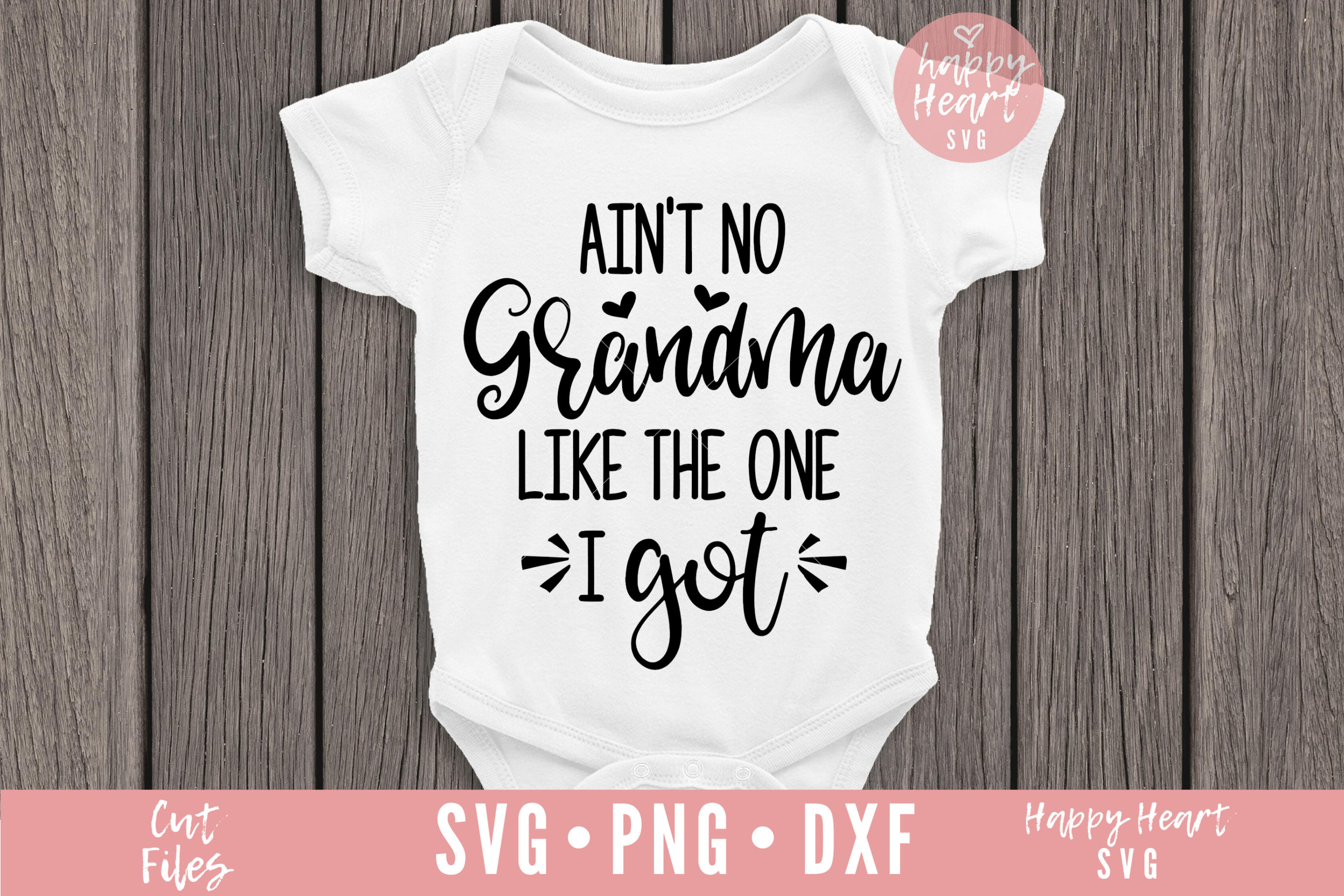 Download Ain T No Grandma Like The One I Got Svg Grandma Svg Dxf Etsy