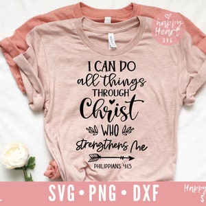 I Can Do All Things Through Christ Who Strengthens Me svg, Christian svg, Philippians 4:13 SVG, Scripture svg, dxf and png instant download