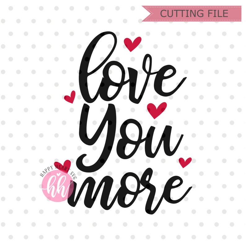 Free Free 104 I Love You More Svg SVG PNG EPS DXF File