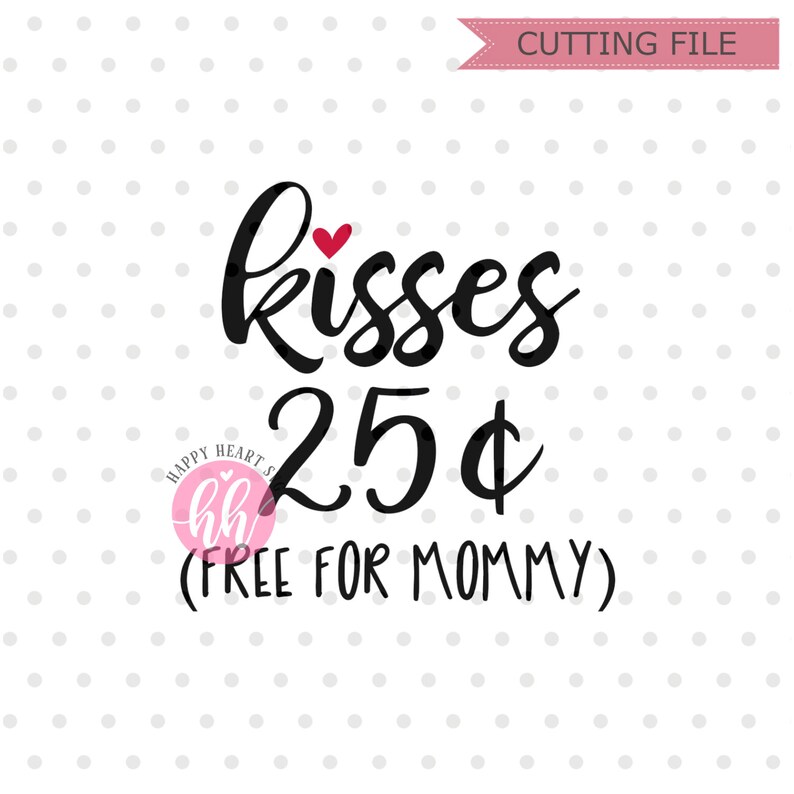 Download Kisses 25 cents svg Valentine's Day svg dxf png instant | Etsy
