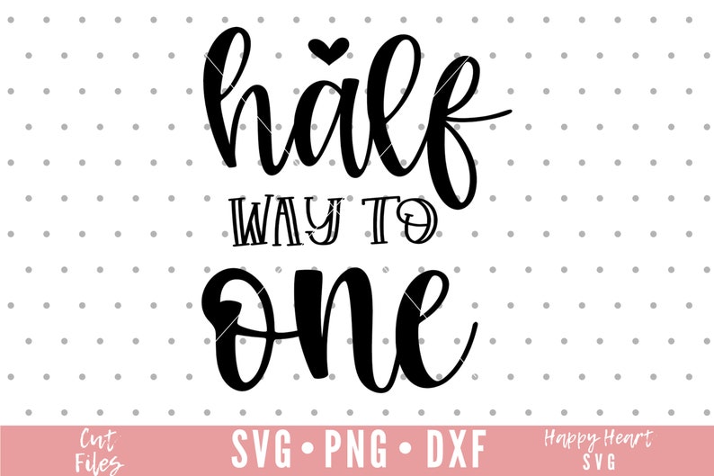 Free Free Half Birthday Svg Free 120 SVG PNG EPS DXF File