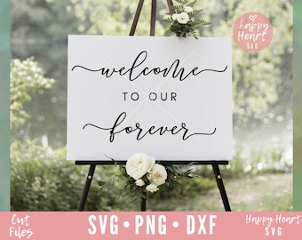 Welcome To Our Forever svg, Wedding svg, Wedding SVG, Welcome To Our Wedding svg, dxf, png instant download, Wedding sign svg, Welcome svg
