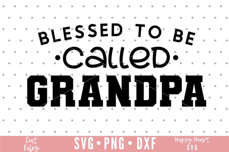 Download Blessed To Be Called Grandpa SVG Grandpa svg Dad Sayings ...