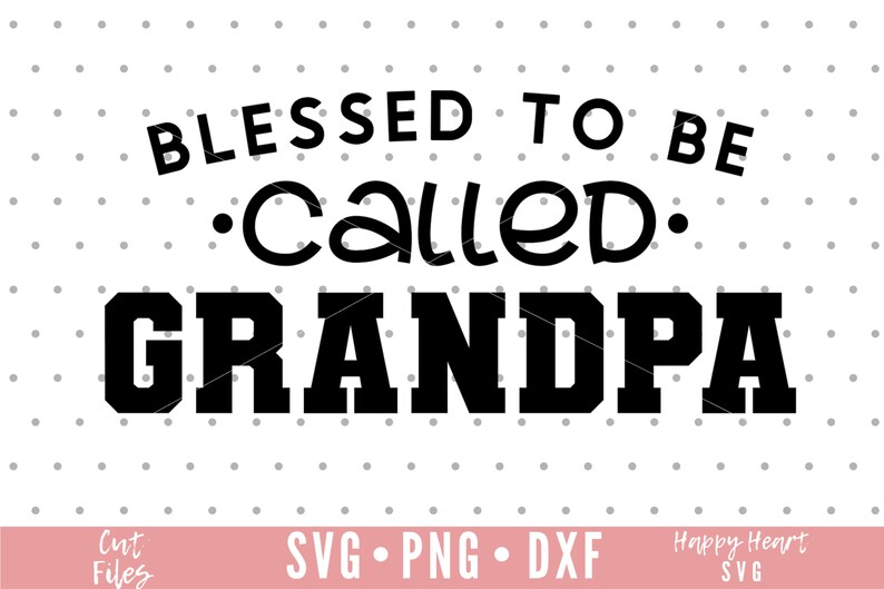 Download Blessed To Be Called Grandpa SVG Grandpa svg Dad Sayings ...