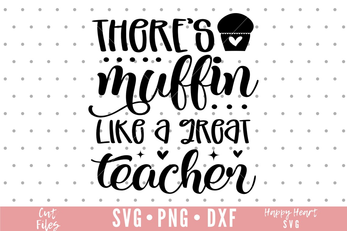 there-s-muffin-like-a-great-teacher-like-you-svg-teacher-etsy