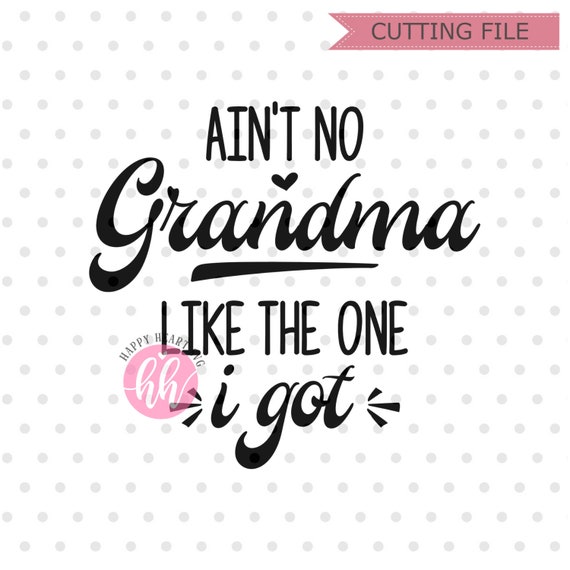 Download Clip Art Art Collectibles Grandkids Svg Instant Download Png Baby Svg Dxf Grandmother Grandchildren Svg Ain T No Grandma Like The One I Got Svg Grandma Svg