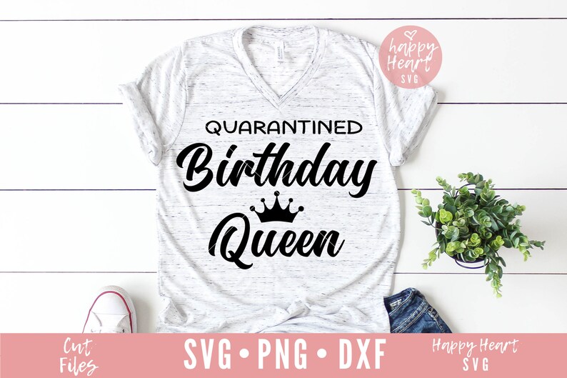 Download Quarantined Birthday Queen svg Happy Quarantine Birthday ...