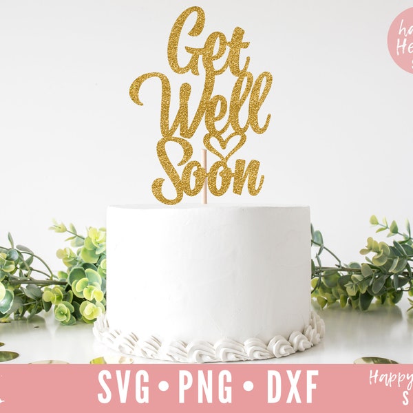 Get Well Soon Cake Topper svg, Cake Topper SVG, Get Well Soon svg, Get Well svg, dxf and png instant download, Get Well Cake Topper svg