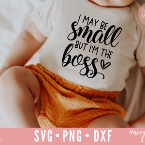 Ik mag klein zijn, maar ik ben de baas SVG, Baby Sayings SVG, Baby Quotes SVG, Baby SVG, Funny Baby SVG, pasgeboren SVG, DXF, PNG Instant Download