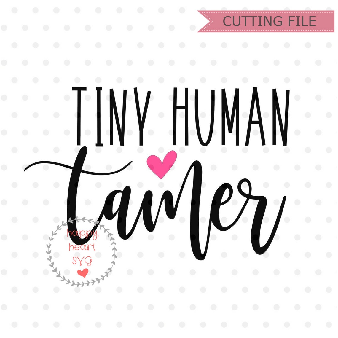Tiny Human Tamer Svg Toddler Tamer SVG Momlife Svg Dxf Png - Etsy