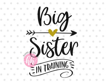 Big Sister In Training SVG, Big Sister svg, sister svg, dxf and png instant download, Promoted To Big sister SVG, Sister Quote svg, Sisters