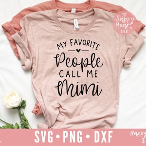 My Favorite People Call Me Mimi svg, Mimi SVG, Blessed Mimi svg, Mimi Saying SVG, dxf, png instant download, Mother&#39;s Day svg, Grandma svg