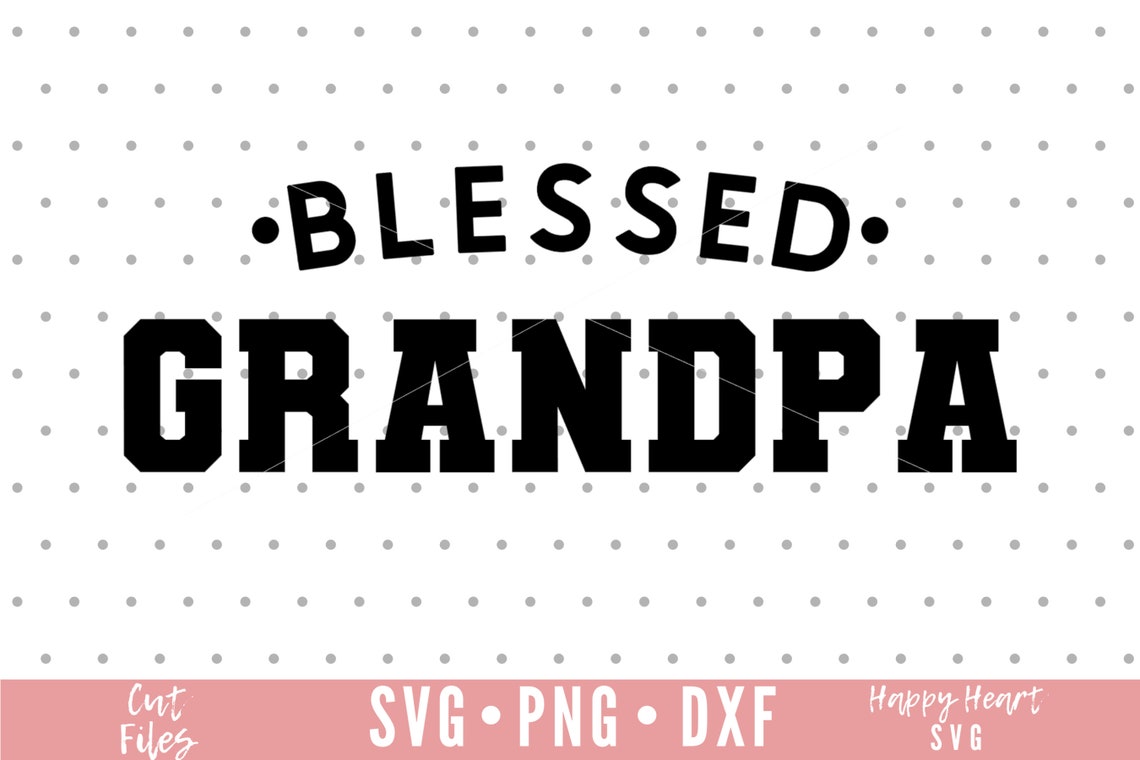 Blessed grandpa svg grandpa svg dad sayings svg  etsy uk Blessed grandpa svg grandpa svg dad sayings svg  etsy uk