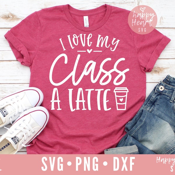 Ich liebe meine Klasse A Latte SVG, Lehrer Svg, Lehrer Valentine Svg, Lehrer sagen Svg, Dxf, Png sofortigen Download, Valentine Svg, Kaffee Svg