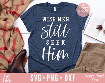 Wise Men Still Seek Him svg, Christmas svg, dxf, png instant download, Christian svg, Christmas quote svg, Christmas Saying svg, Faith svg