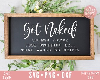 Get Naked SVG, Bathroom svg, dxf and png instant download, Bathroom sign SVG, Funny Bathroom SVG, Powder room svg, Restroom svg, Toilet svg