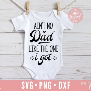Ain ' t No Dad Like The One I Got SVG, Father es Day SVG, DAD svg, dxf, png instant download, daddy svg, Father svg, dad quote svg, Papa svg
