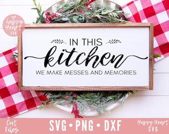 In This Kitchen We Make Messes And Memories svg,  Kitchen svg, Gather SVG, Kitchen Saying svg, dxf, png instant download, Kitchen Sign SVG