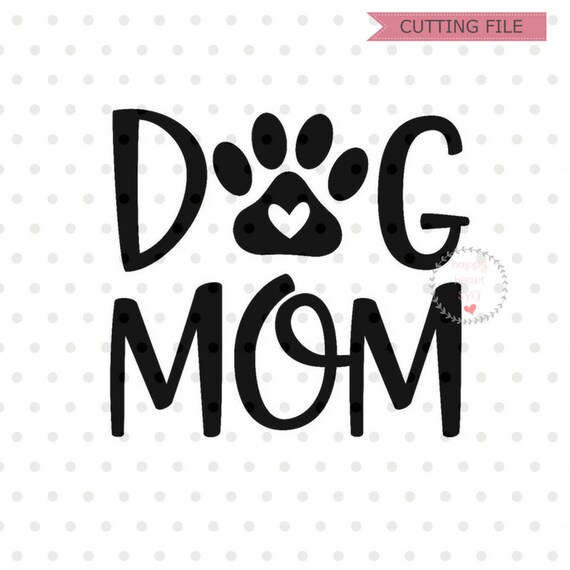 Dog Mom SVG Dog Mama svg dxf and png instant download Cat ...