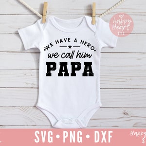 Nós temos um herói, nós o chamamos de Papa SVG, Dia dos Pais SVG, Papa svg, dxf, png download instantâneo, Daddy svg, Newborn svg, Papa quote svg, Baby svg
