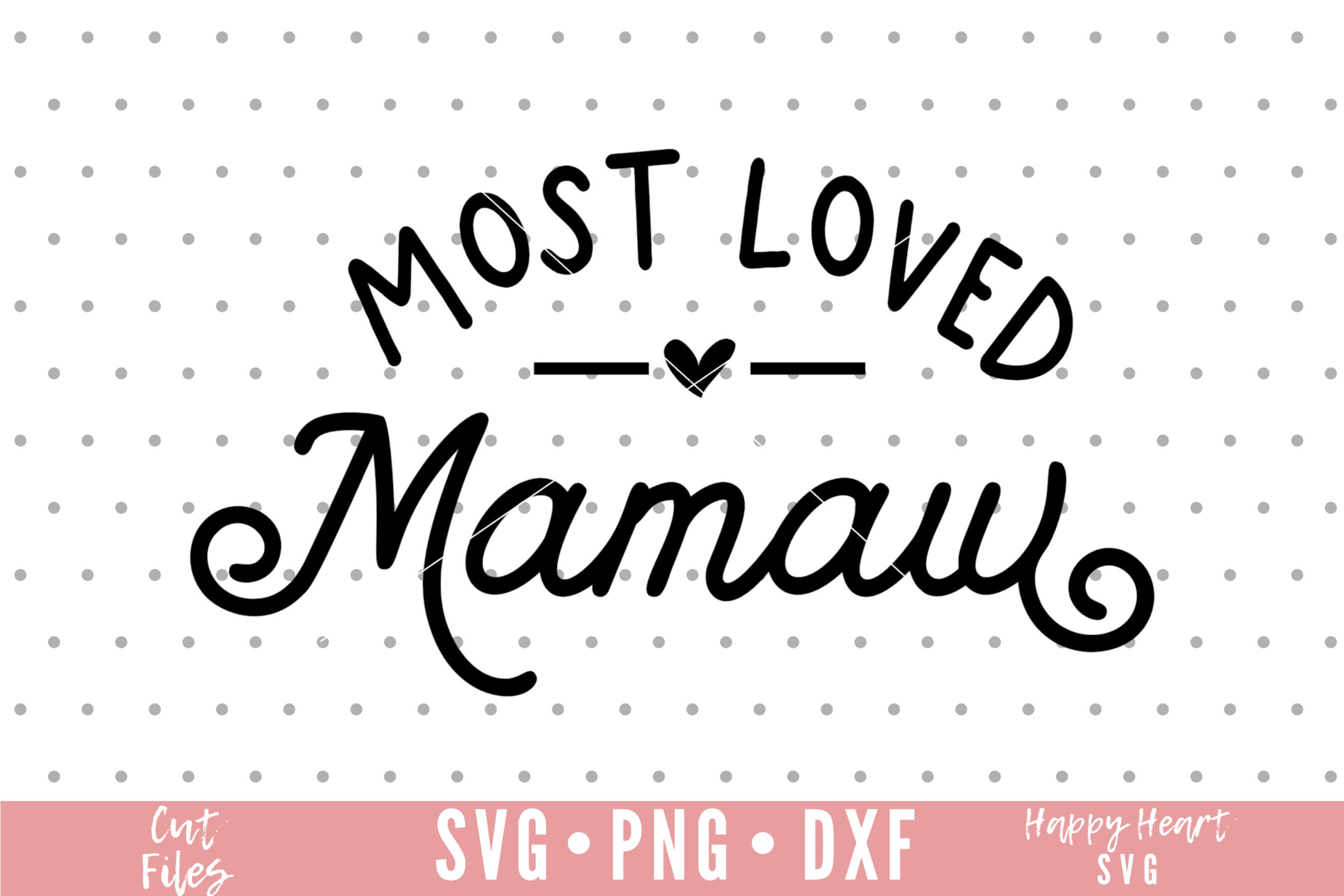 Most Loved Mamaw svg Mamaw SVG Blessed Mamaw svg Mamaw | Etsy