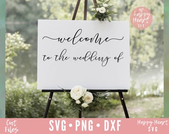 Welcome To The Wedding Of svg, Wedding svg, DIY Wedding Sign SVG, Welcome To Our Wedding svg, dxf, png instant download, Wedding sign svg