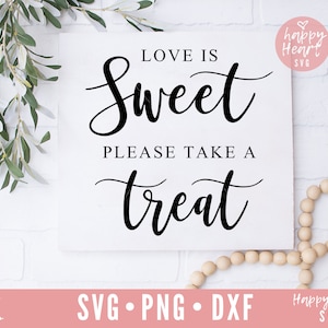 Love Is Sweet Please Take A Treat svg, Wedding SVG, Wedding Sign svg, dxf, png instant download, Karten und Geschenke svg, Rustikale Hochzeit SVG