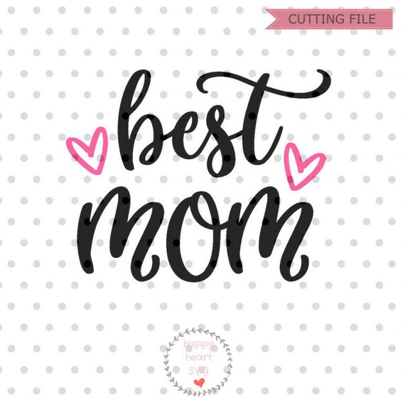 Download Best Mom SVG Mother's day svg file MOM svg dxf and png | Etsy