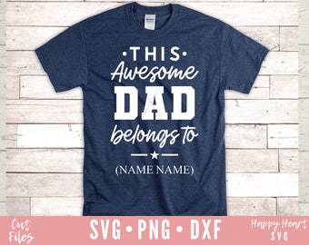 This Awesome Dad Belongs To SVG, Father's Day SVG, DAD svg, dxf, png instant download, Daddy svg, Dad Quote svg, Dad Saying svg, Fathers Day