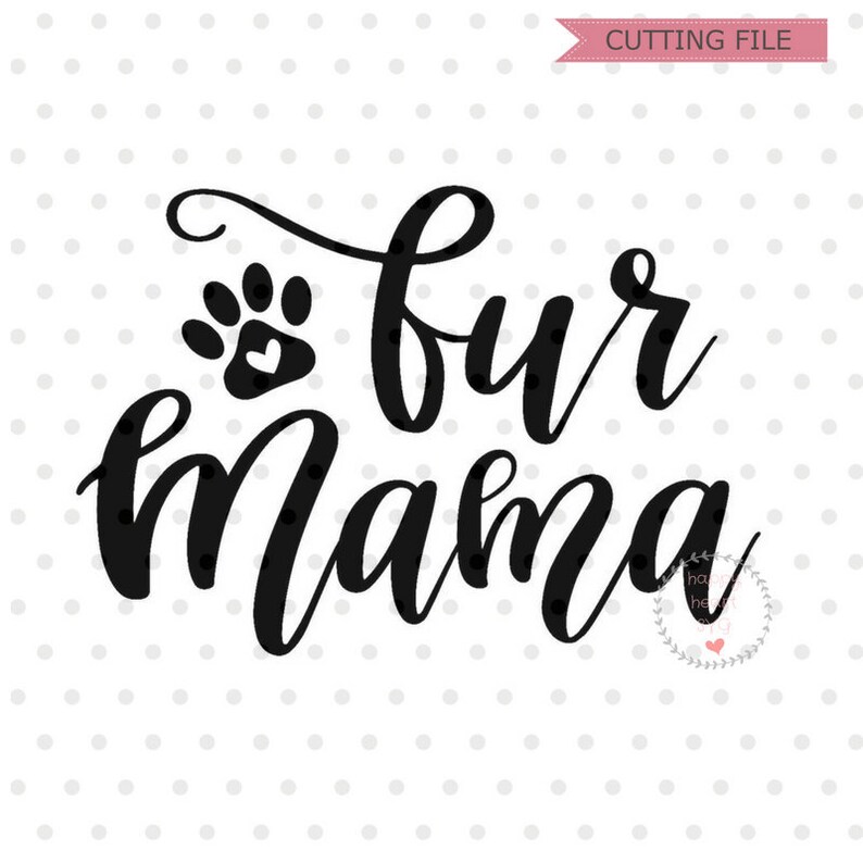 Download Fur Mama SVG Dog Mom svg dxf and png instant download Cat ...