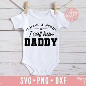 I Have A Hero I Call Him Daddy SVG, Father’s Day SVG, DAD svg, dxf, png instant download, Daddy svg, Newborn svg, Daddy quote svg, Baby svg