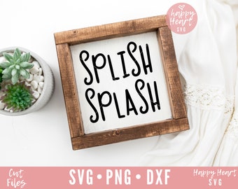 Splish Splash SVG, Bathroom svg, dxf, png instant download, Bathroom Saying SVG, Bathroom Quote svg, Bathroom Sign svg, Bathroom Decor svg
