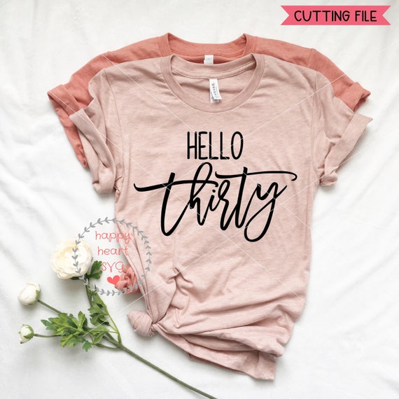 Hello Thirty SVG, 30th Birthday, DXF PNG (Digital Download)
