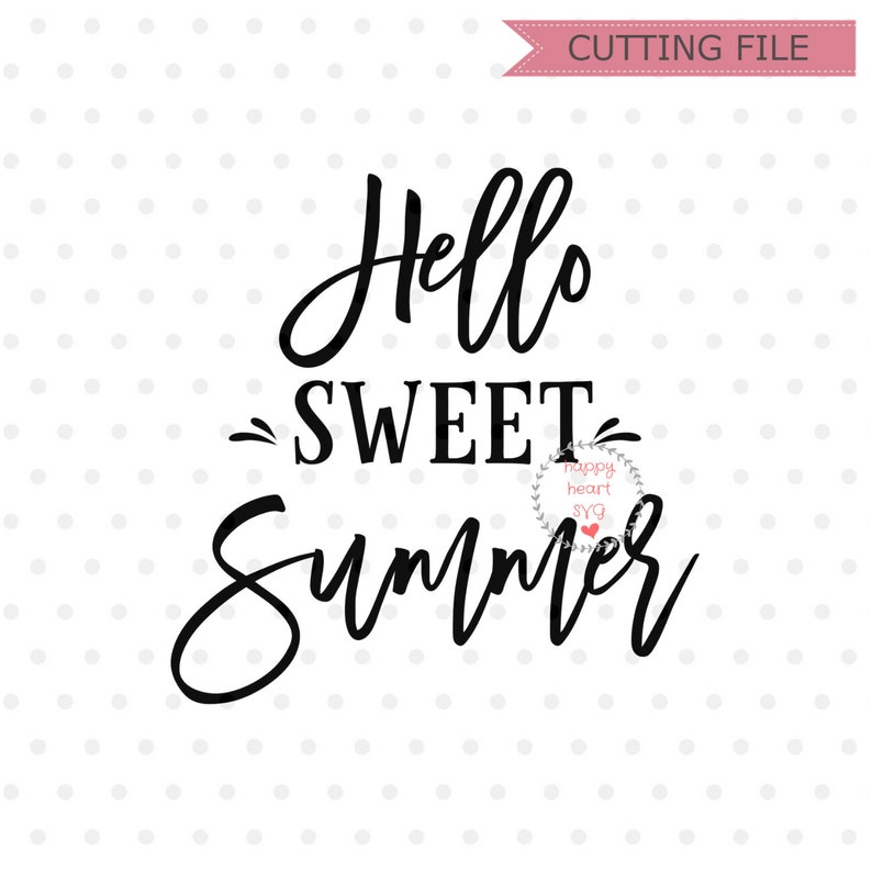 Free Free 129 Hello Sweet Summer Svg SVG PNG EPS DXF File