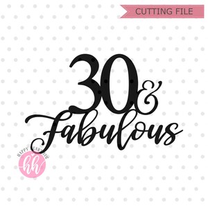 May include: Black and white graphic design with the text "30 & fabulous" in a decorative font.