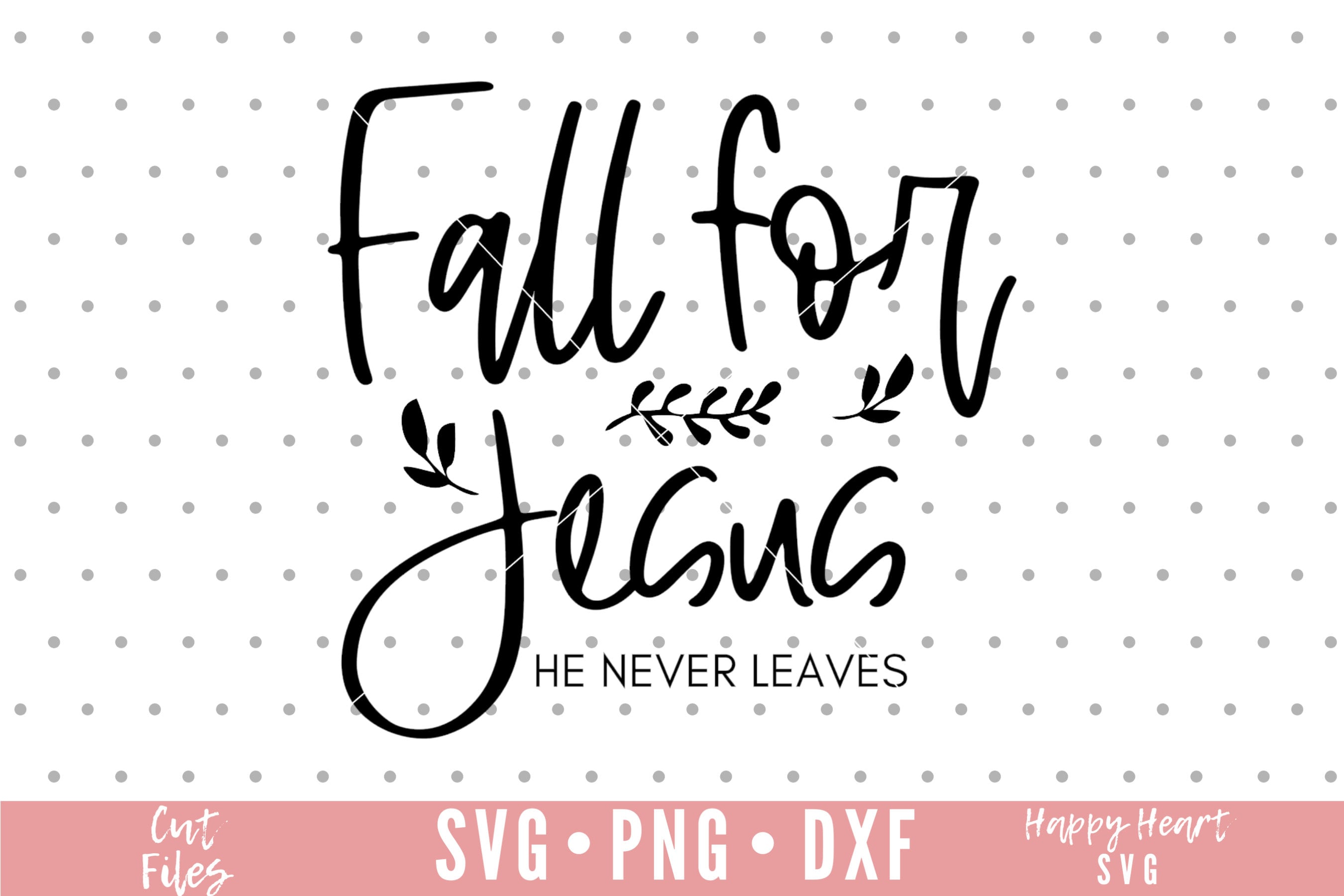 Fall for Jesus He Never Leaves SVG Fall Svg Blessed Svg - Etsy New Zealand