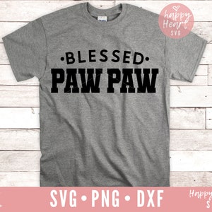 Blessed Pawpaw SVG, Pawpaw SVG, Grandpa svg, Pawpaw Saying svg, Father&#39;s Day svg, Pawpaw Quote svg, dxf, png instant download, Paw Paw SVG