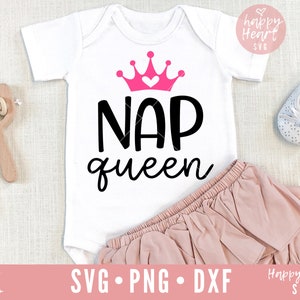 Nap Queen SVG, Baby Saying svg, Onesie svg, Baby svg, dxf, png instant download, Newborn SVG, princess svg, new born svg, Princess Quote svg