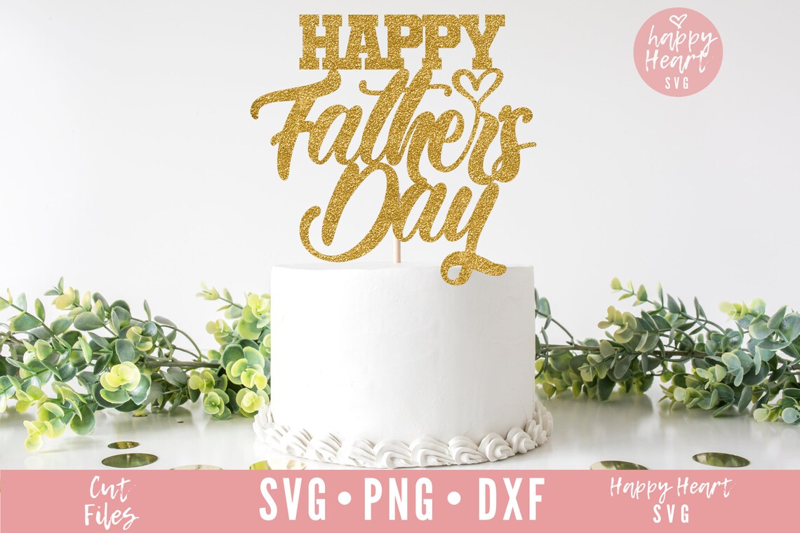 Free Free 323 Happy Father&#039;s Day Cake Topper Svg SVG PNG EPS DXF File
