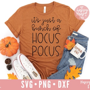 It's Just A Bunch of Hocus Pocus SVG, Halloween svg, dxf, png instant download, Pumpkin svg, Hocus Pocus svg, Fall svg, Fall Shirt svg image 1