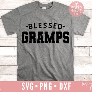 Blessed Gramps SVG, Gramps SVG, Grandpa svg, Gramps Saying svg, Father&#39;s Day svg, Gramps Quote svg, dxf, png instant download, Gramps SVG