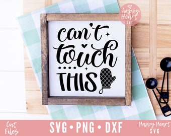 Can't Touch This SVG, Kitchen svg, Funny Kitchen svg, Kitchen Sign svg, Kitchen Quote svg, dxf, png descarga instantánea, Baking svg, Bake svg
