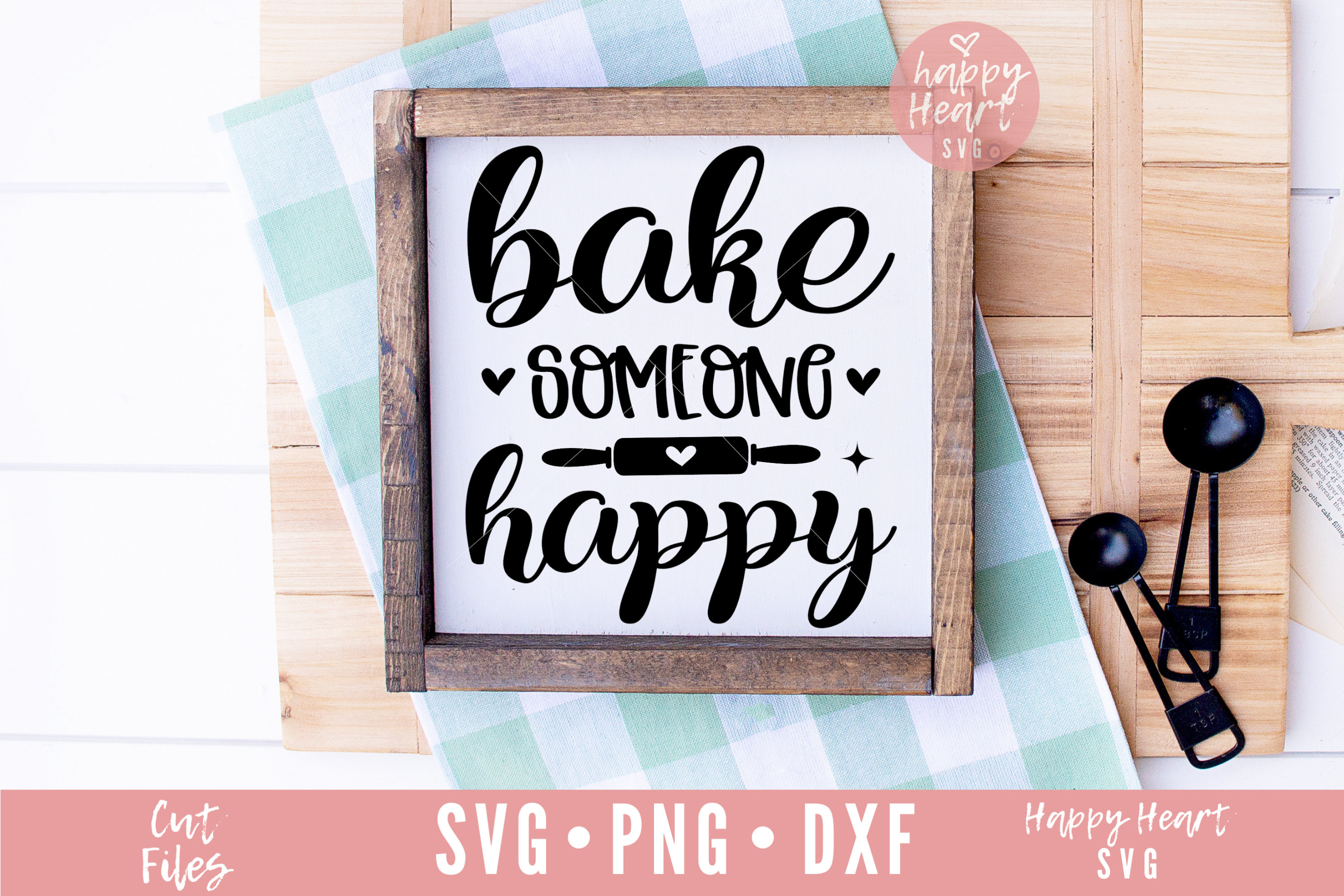 Bake Someone Happy SVG Baking svg Kitchen svg Kitchen Sign Etsy