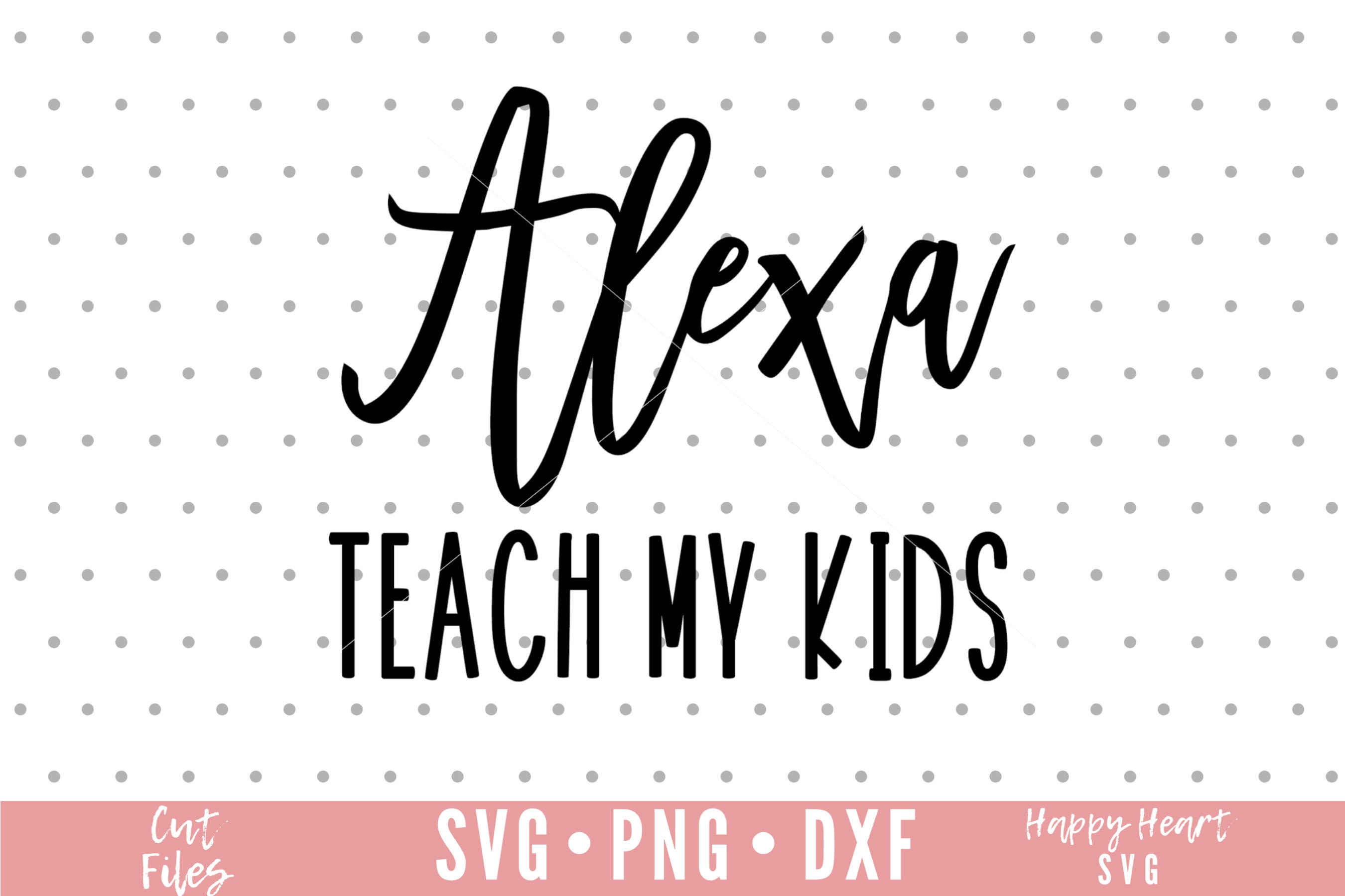Download Alexa Teach My Kids svg Mome Life svg Homeschool Mom svg ...