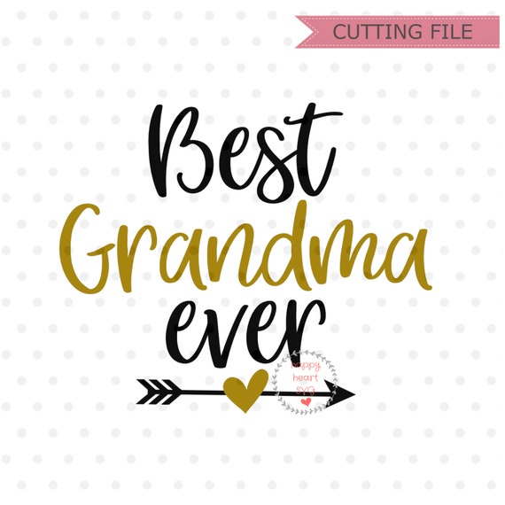 Download Best Grandma Ever Svg Best Nana Ever Svg Mimi Svg Dxf Png Etsy