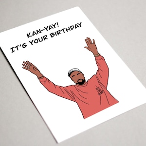 Printable Digital Card Kanye West Kan-Yay it’s Your Birthday Greeting Card Print at Home Instant Download Yeezy Birthday Yeezus
