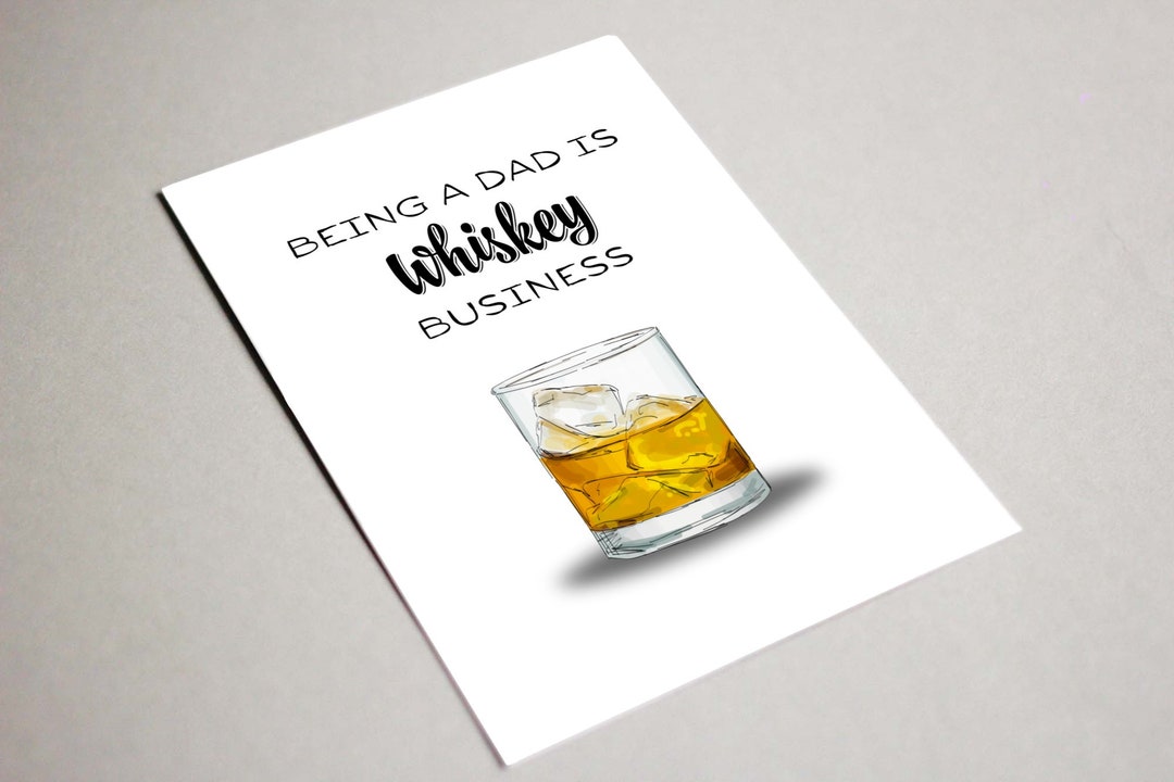 Whiskey Father’s Day Card, Printable Card, Being a Father is Whiskey ...