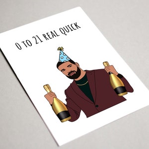 Drake Card Zero to 21 Real Quick, Printable Card, Drake 21st birthday card, 21 birthday, happy birthday card