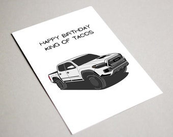 Toyota Tacoma Printable Card, Happy Birthday king of tacos, Toyota Card, Tacoma, Toyota Birthday Day Card, Truck Card, truck Birthday Card